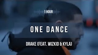 1 hour Drake  One Dance ft Wizkid amp Kyla  Lyrics [upl. by Lora]