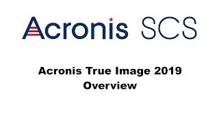 Acronis True Image 2019 Overview [upl. by Jerman]