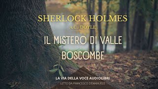 Sherlock Holmes e il mistero di Valle Boscombe  AC Doyle  Audiolibro ITA [upl. by Fenny77]