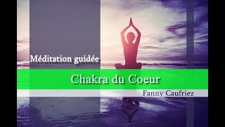 Chakra du Coeur  Explications et NOUVELLE méditation guidée [upl. by Swart]