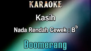 Kasih Karaoke Boomerang  Nada Rendah Cewek Lower Female key Bb [upl. by Prissy843]