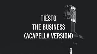 Tiësto  The Business Acapella [upl. by Aseretairam]