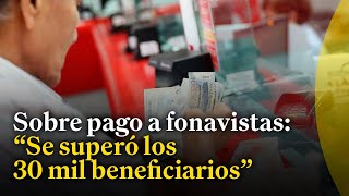 Inicia pago a fonavistas en Banco de la Nación EconomíaParaTodos [upl. by Eeroc952]