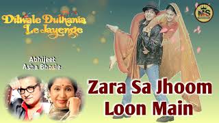 Zara Sa Jhoom loon Main  Dilwale Dulhania Le Jayenge  Shah Rukh KhanKajol  Ddlj Songs [upl. by Reg]