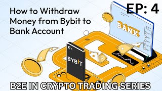 How to Withdraw Money from Bybit to Your Bank Account  B2E In Crypto Trading Series Ep 4 [upl. by Eliathas]