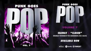 Punk Goes Pop Vol 7  Seaway “Closer” Originally performed by The Chainsmokers feat Halsey [upl. by Anelat24]