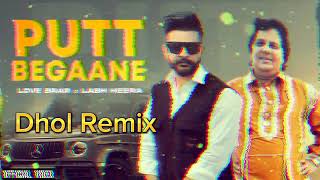 Putt Begaane Labh Heera Love Brar Jagmeet Production Original Dhol Remix [upl. by Kelcie]