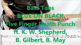 Five Finger Death Punch ft K W Shepherd B Gilbert B May  Blue On Black BASS COVER TABS [upl. by Euphemiah562]