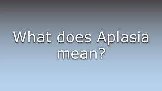 What does Aplasia mean [upl. by Agnimod]