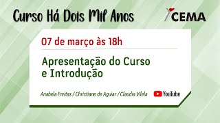 Curso Há Dois Mil Anos  Apresentação do Curso e Introdução [upl. by Andromache]