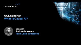 UCL Seminar  What is Causal AI [upl. by Clarkin169]