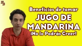 JUGO DE MANDARINA  Propiedades y Beneficios de la Mandarina para la Salud [upl. by Derrik]