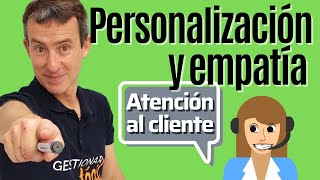 9 TÉCNICAS para ATENDER al CLIENTE con PERSONALIZACIÓN y EMPATÍA [upl. by Ahsitam]