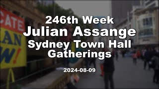 246th Week Julian Assange Sydney Town Hall Gatherings 20240809 [upl. by Aseret]