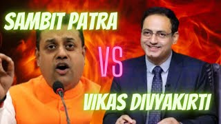 DR VIKAS DIVYAKIRTI vs SAMBIT PATRA  Heated Debate   Educator meets Politician [upl. by Suicul]