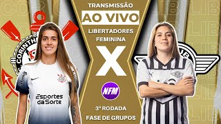 CORINTHIANS X LIBERTAD  LIBERTADORES FEMININA  CORINTHIANS FEMININO AO VIVO COM IMAGENS DO ESTÚDIO [upl. by Plate]