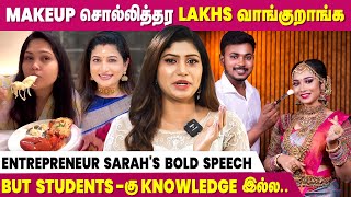 Makeup Artist Luxurious Life காட்டி Studentsஅ Cover பண்றாங்க  Entrepreneur Sarah Priya Interview [upl. by Novak61]