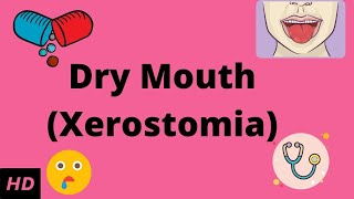 Dry Mouth Xerostomia Causes Signs and Symptoms Diagnosis and Treatment [upl. by Barry481]