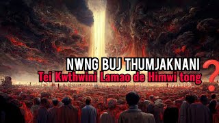 Nwng Buj Thumjaknani Tei Kwthwini Lamao de Himwi Tong  Kothoma Kaham 📌Follow Description📌 [upl. by Stephenson35]