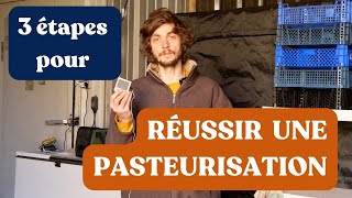 3 étapes pour réussir sa pasteurisation à coup sûr [upl. by Yzus]