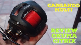 CARGANDO MULTIFILAMENTO REVIEW REEL OKUMA CITRIX unboxingvideo fishing 2024 viral reels pez [upl. by Yrehc532]