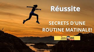 Réussite Secrets dune Routine Matinale [upl. by Aikemet]