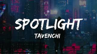 Tavenchi  Spotlight 1 Hour Version By Sound Beast [upl. by Enom]