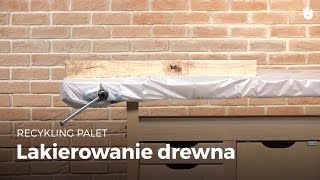 Lakierowanie drewna  Recykling palet [upl. by Valenba]