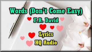 Words Dont Come Easy  FR David Lyrics HQ Audio 80s Love Song [upl. by Nalehp]