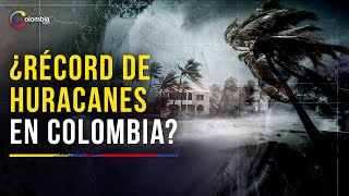 Colombia vivirá una temporada de huracanes que quotromperá récordsquot advierte MinAmbiente [upl. by Nodnorb]