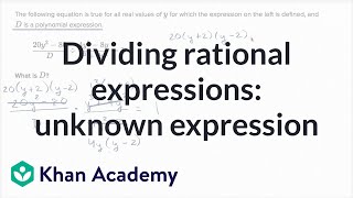 Dividing rational expressions unknown expression  High School Math  Khan Academy [upl. by Eyt740]