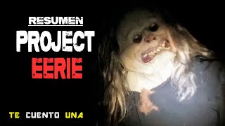 Project Eerie  Cuidado Con Los Metrajes Encontrados  RESUMEN [upl. by Marcoux]