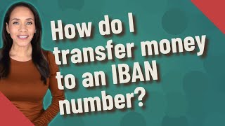 How do I transfer money to an IBAN number [upl. by Ahsimal]