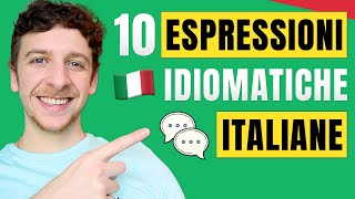 10 Espressioni Italiane Per Parlare Come Un Nativo 🇮🇹 Sub ITA  Imparare l’Italiano [upl. by Jenn]