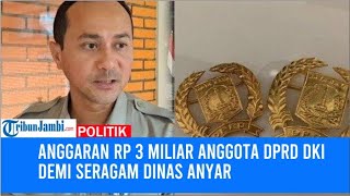 Anggaran Rp 3 Miliar Anggota DPRD DKI demi Seragam Dinas Anyar [upl. by Drais780]