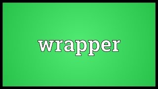 Wrapper Meaning [upl. by Riegel]