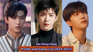 Fan Cheng Cheng 范丞丞 Love Endures  Profile and Drama List 20242021 [upl. by Homere]