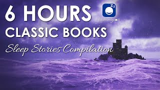 Bedtime Sleep Stories  💙 6 HRS Classic Books Sleep Stories Compilation 🔥 Sleep Story for Grown Ups [upl. by Wardlaw]