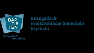 Sonntagsgottesdienst der EFGBaptisten Bayreuth [upl. by Nailil694]