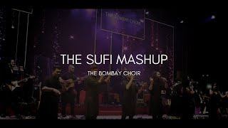 The Sufi Mashup  The Bombay Choir [upl. by Thomasin706]