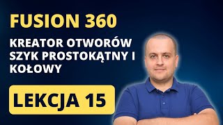 Fusion 360 Kreator Otworów Szyk Prostokątny Szyk Kołowy [upl. by Hogarth987]