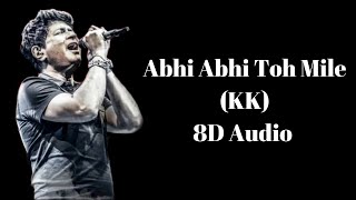 Abhi Abhi Toh Mile Ho 8D Audio  KK  Jism 2  Sunny Leone Randeep Hooda [upl. by Adran905]