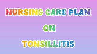 nursing care plan on tonsillitis ncp presentation study shorts [upl. by Mandle361]