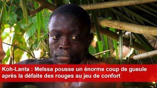 KohLanta  Meïssa pousse un énorme coup de gueule après la défaite des rouges au jeu de confort [upl. by Kramal]