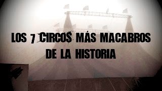 Los 7 circos más macabros de la historia  DrossRotzank Angel David Revilla [upl. by Ralip]