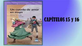 audiolibro UN CUENTO DE AMOR EN MAYO Cap 15 y 16  Silvia Schujer [upl. by Ereynihc592]