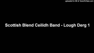 Scottish Blend Ceilidh Band  Lough Derg 1 [upl. by Arihsa]