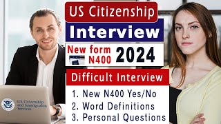 Practice New N400 US Citizenship Interview 2024 Difficult interview regarding New Form N400 2024 [upl. by Crosse]