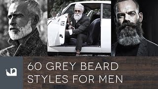 60 Grey Beard Styles For Men [upl. by Onilecram]