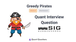 Greedy Pirates  Quant Interview Question Susquehanna  SIG [upl. by Hanonew]